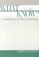 Cover of: What can we know? | Louis P. Pojman