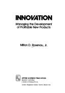 Cover of: Innovation, managing the development of profitable new products