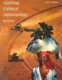 Cover of: Applying cultural anthropology by [edited by] Gary Ferraro.