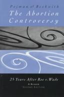 Cover of: The abortion controversy: 25 years after Roe v. Wade : a reader