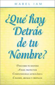 Cover of: Qué hay detrás de tu nombre?: descubre tu destino, ángel protector, compatibilidad astrológica, colores, aromas y critales