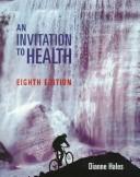 Cover of: An invitation to health by Dianne R. Hales, Dianne R. Hales