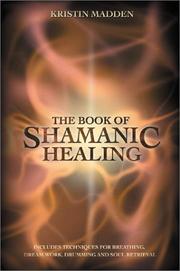 Cover of: Book Of Shamanic Healing by Kristin Madden