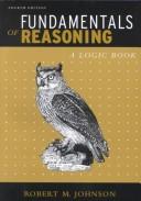 Cover of: Fundamentals of Reasoning: A Logic Book