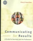 Cover of: Communicating for Results by Cheryl Hamilton, Cheryl Hamilton-Parker, Cordell Parker, Cheryl Hamilton