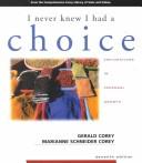 Cover of: I Never Knew I Had A Choice by Gerald Corey, Marianne Schneider Corey
