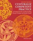 Cover of: Culturally competent practice: a framework for understanding diverse groups and justice issues