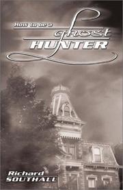 Cover of: How To Be A Ghost Hunter
