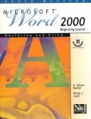 Cover of: Mastering and Using Microsoft Word 2000 Beginning Course by H. Albert Napier, Philip J. Judd, H. Albert Napier, Philip J. Judd