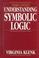 Cover of: Understanding Symbolic Logic