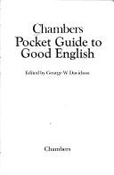 Cover of: Chambers Pocket Guide to Good English by George W. Davidson