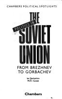 Cover of: Politics in the Soviet Union: from Brezhnev to Gorbachev