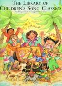 Cover of: The Library of Children's Song Classics