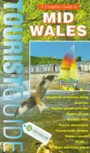 Cover of: A complete guide to mid Wales