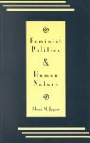 Cover of: Feminist Politics Human Nature by Alison M. Jaggar