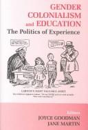 Cover of: Gender, colonialism, and education: the politics of experience