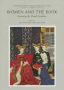 Cover of: Women and the Book: Assessing the Visual Evidence (The British Library Studies in Medieval Culture)