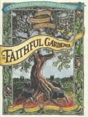 Cover of: The faithful gardener by Clarissa Pinkola Estés