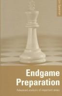 Cover of: Endgame Preparation: Advanced Analysis of Important Areas