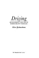 Cover of: Driving, the development and use of horse-drawn vehicles