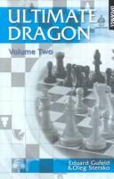 Cover of: Ultimate Dragon Volume Two by Eduard Gufeld, Oleg Stetsko