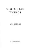 Cover of: Victorian Things by Asa Briggs