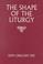 Cover of: The Shape of the Liturgy (Black's New Testament Commentaries)