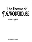 Cover of: The theatre of P. G. Wodehouse by David A. Jasen