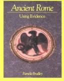 Cover of: Ancient Rome by Pamela Bradley