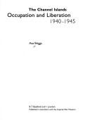 Cover of: The Channel Islands: Occupation and Liberation 1940-1945