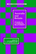 Cover of: Australia and Britain by edited by A.F. Madden and W.H. Morris-Jones ; with a foreword by Sir Kenneth Wheare.