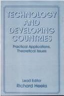 Cover of: Technology and developing countries by edited by Richard Heeks ... [et al.].