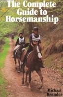 Cover of: The complete guide to horsemanship
