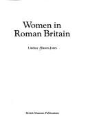 Cover of: Women in Roman Britain by Lindsay Allason-Jones