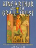 Cover of: King Arthur and the Grail quest: myth and vision from Celtic times to the present