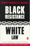 Cover of: Black resistance, white law: a history of constitutional racism in America