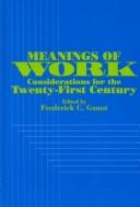Cover of: Meanings of work: considerations for the twenty-first century