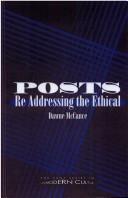 Cover of: Posts: Re Addressing the Ethical (S U N Y Series in Postmodern Culture)