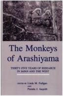 Cover of: The Monkeys of Arashiyama: 35 years of research in Japan and the West