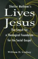 Shailer Mathews's lives of Jesus by Lindsey, William D.