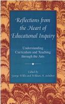 Cover of: Reflections from the heart of educational inquiry: understanding curriculum and teaching through the arts