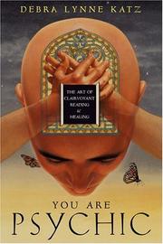 You Are Psychic by Debra Lynne Katz