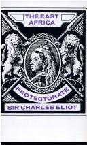 Cover of: The East African Protectorate 1905 by Eliot, Charles