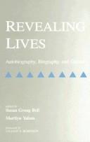 Cover of: Revealing lives by editors, Susan Groag Bell and Marilyn Yalom ; consulting editors, Diane Wood Middlebrook and Peter Stansky.
