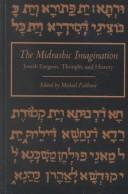 Cover of: The Midrashic imagination: Jewish exegesis, thought, and history