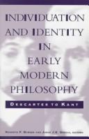 Cover of: Individuation and identity in early modern philosophy: Descartes to Kant