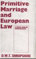 Cover of: Primitive marriage and European law by Denys William Tinniswood Shropshire