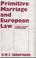 Cover of: Primitive marriage and European law