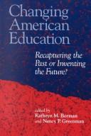 Cover of: Changing American education: recapturing the past or inventing the future?