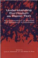 Cover of: Understanding Curriculum As Racial Text: Representations of Identity and Difference in Education (S U N Y Series, Feminist Theory in Education)
